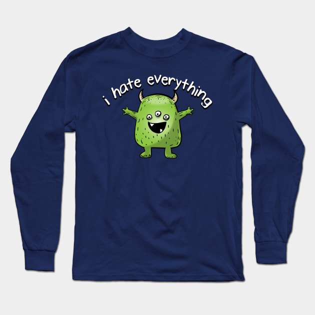 I Hate Everything Long Sleeve T-Shirt by ACraigL